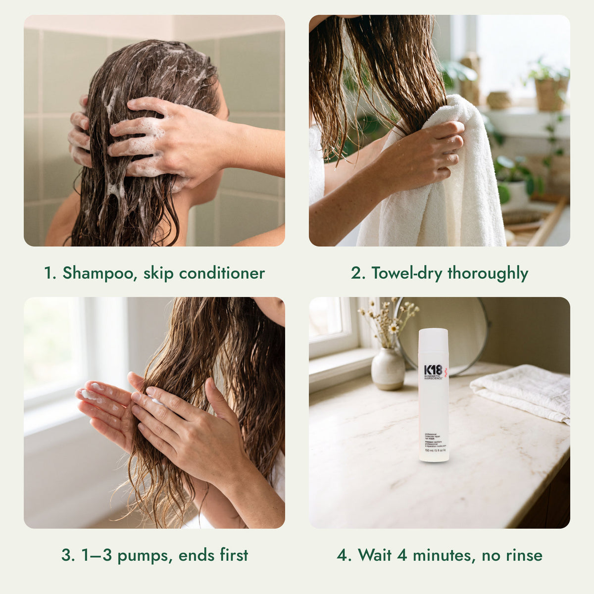 How to use K18 Leave-In Molecular Repair Hair Mask: Shampoo, skip conditioner, Towel-dry thoroughly, 1–3 pumps, ends first, Wait 4 minutes, no rinse
