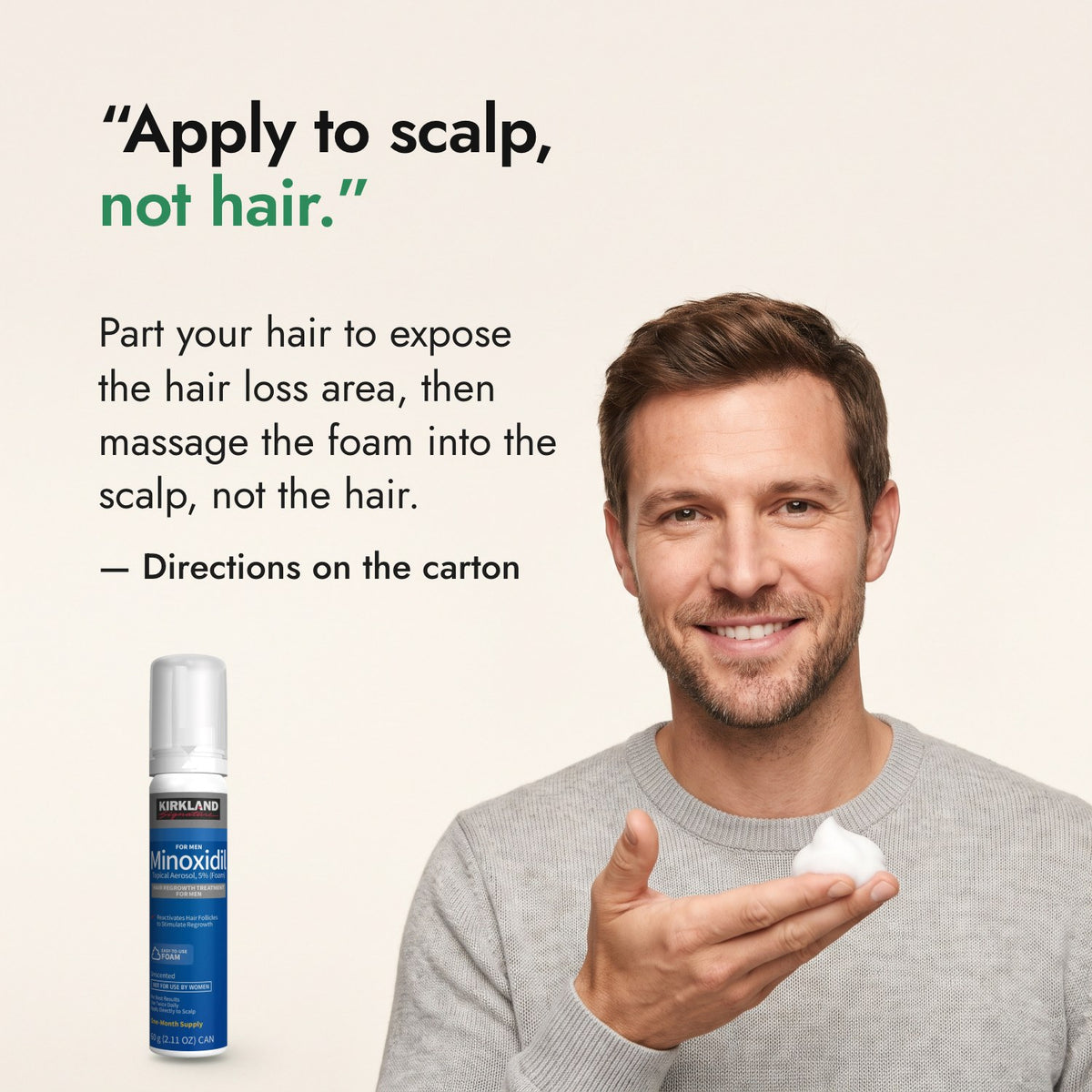 Apply to scalp, not hair. — Directions on the carton