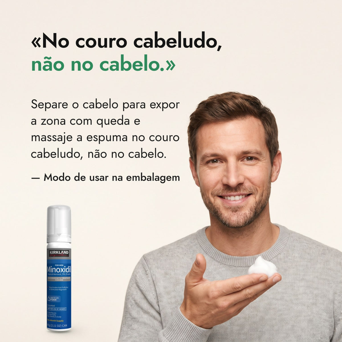 No couro cabeludo, não no cabelo. — Modo de usar na embalagem