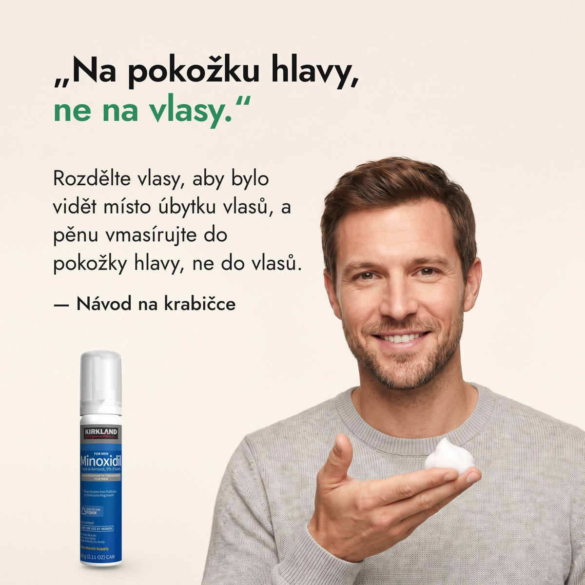 Na pokožku hlavy, ne na vlasy. — Návod na krabičce