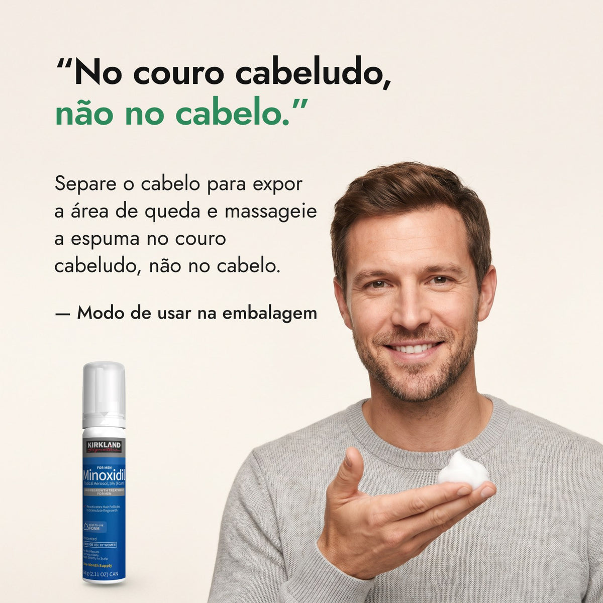 No couro cabeludo, não no cabelo. — Modo de usar na embalagem