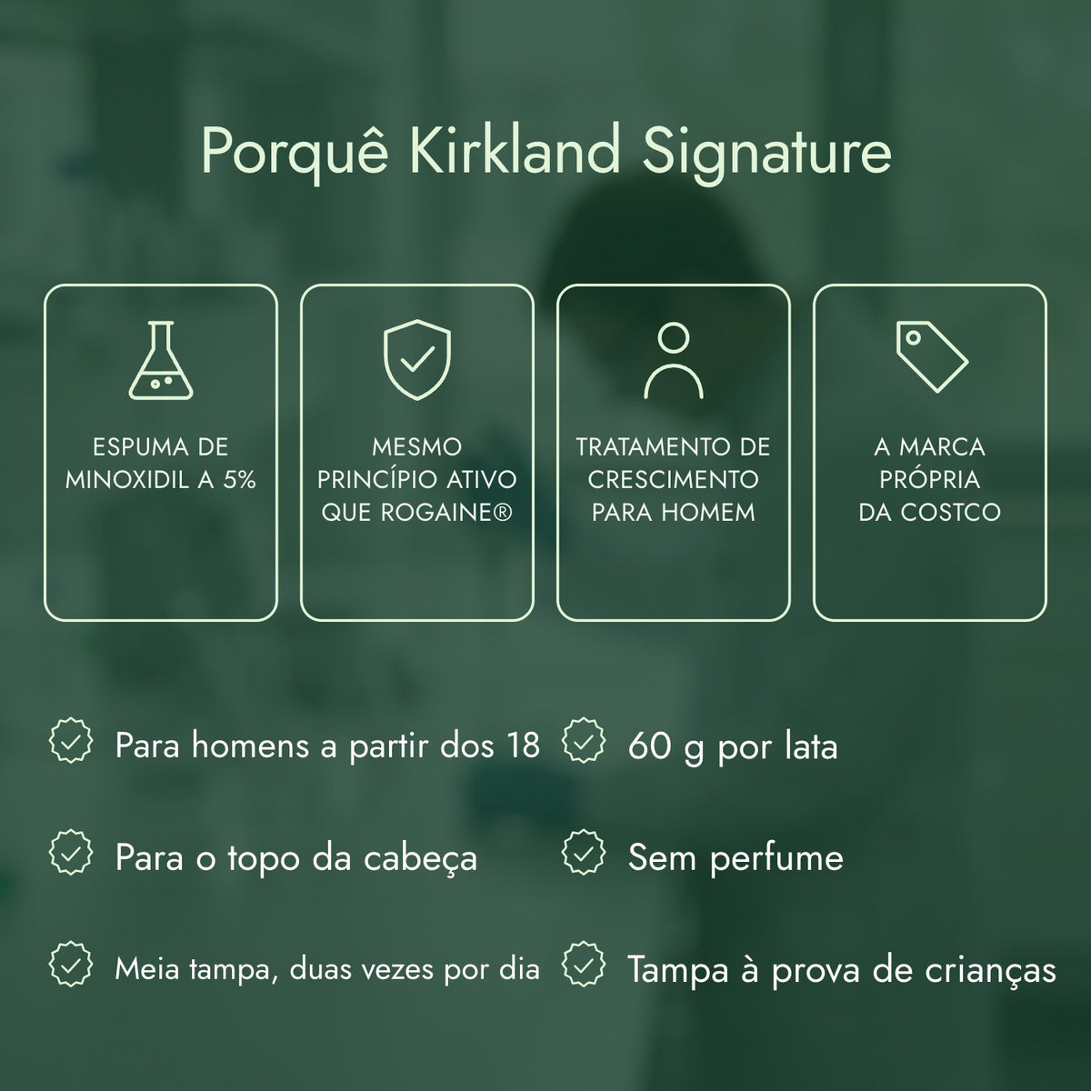 Porquê Kirkland Signature: Espuma de minoxidil a 5%, Mesmo princípio ativo que Rogaine®, Tratamento de crescimento para homem, A marca própria da Costco