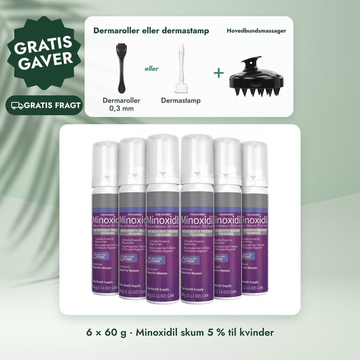6 × 60 g · Minoxidil skum 5 % til kvinder: Dermaroller eller dermastamp, Hovedbundsmassager
