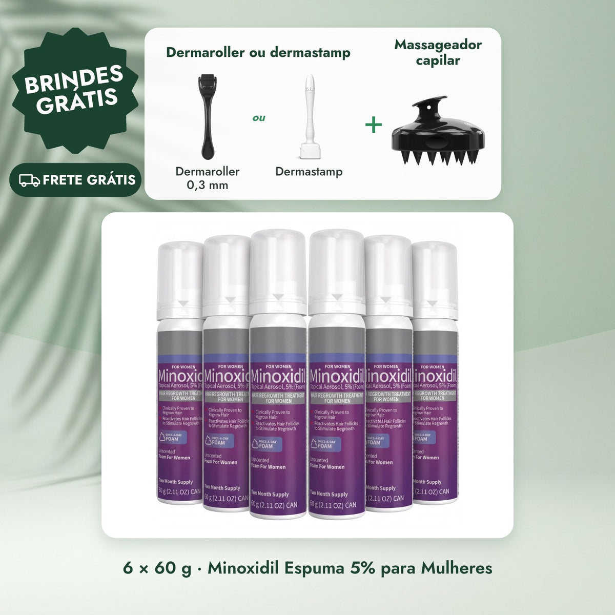 6 × 60 g · Minoxidil Espuma 5% para Mulheres: Dermaroller ou dermastamp, Massageador capilar