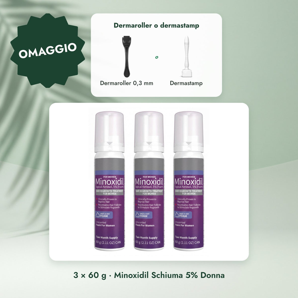 3 × 60 g · Minoxidil Schiuma 5% Donna: Dermaroller o dermastamp