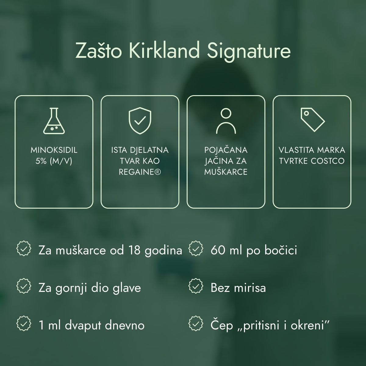 Zašto Kirkland Signature: Minoksidil 5% (m/v), Ista djelatna tvar kao Regaine®, Pojačana jačina za muškarce, Vlastita marka tvrtke Costco