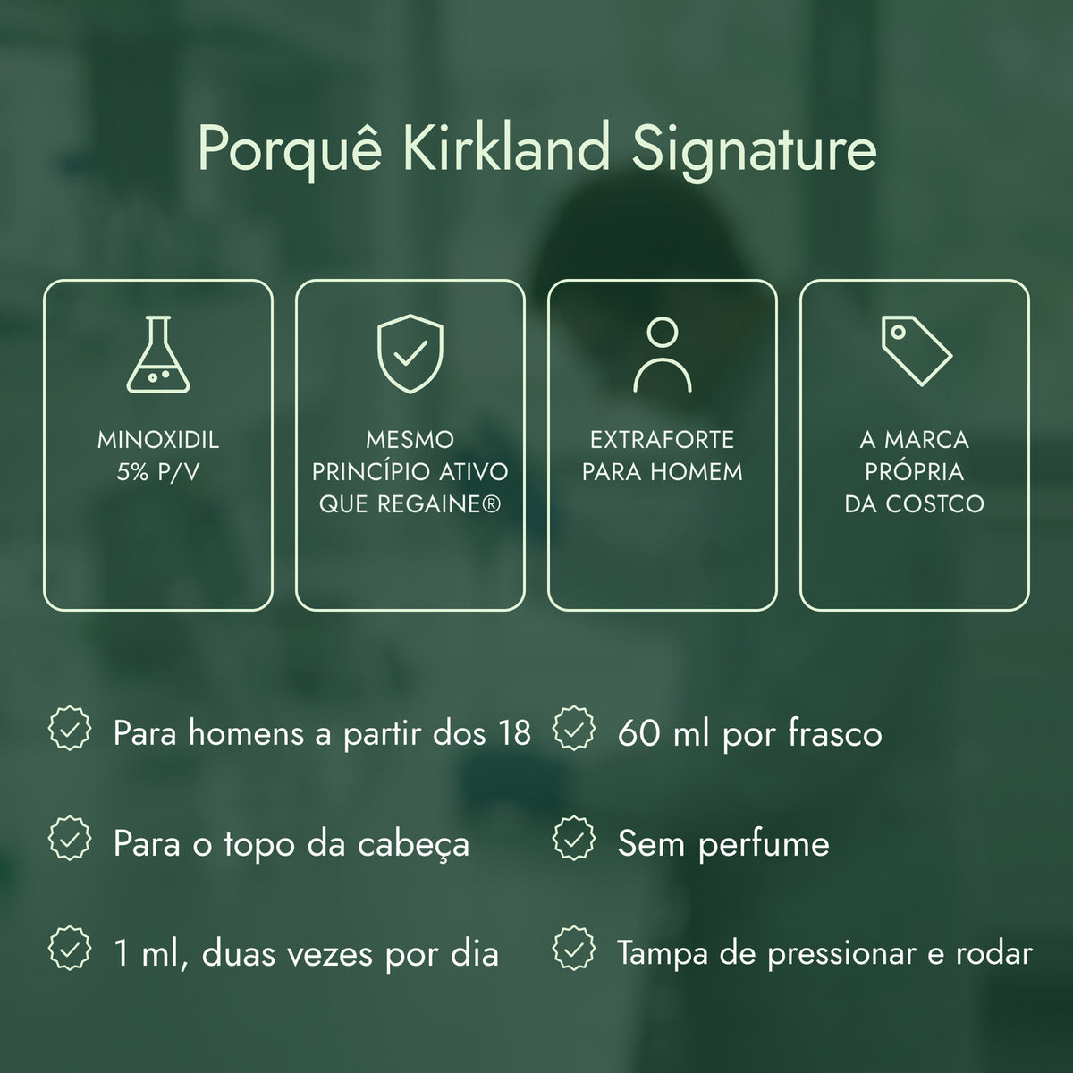 Porquê Kirkland Signature: Minoxidil 5% p/v, Mesmo princípio ativo que Regaine®, Extraforte para homem, A marca própria da Costco