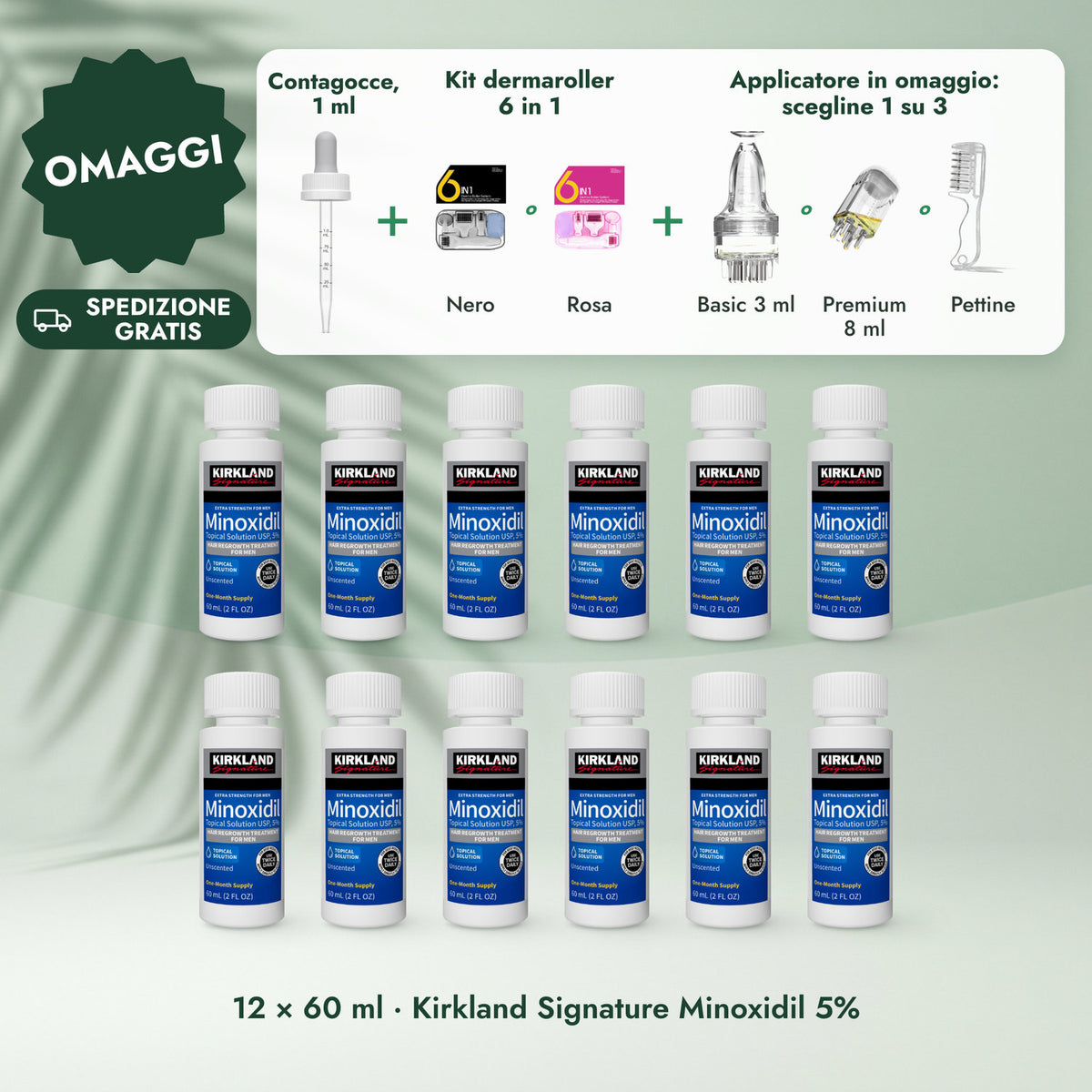 12 × 60 ml · Kirkland Signature Minoxidil 5%: Contagocce, 1 ml, Kit dermaroller 6 in 1, Applicatore a scelta