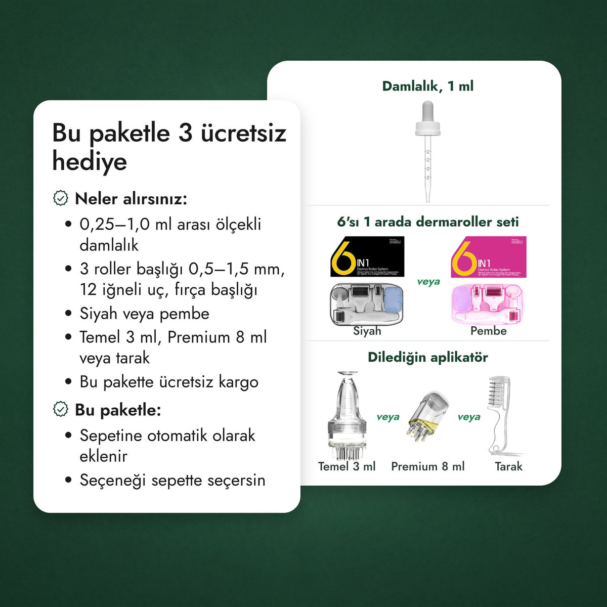 Bu paketle 3 ücretsiz hediye: Damlalık, 1 ml, 6'sı 1 arada dermaroller seti, Dilediğin aplikatör