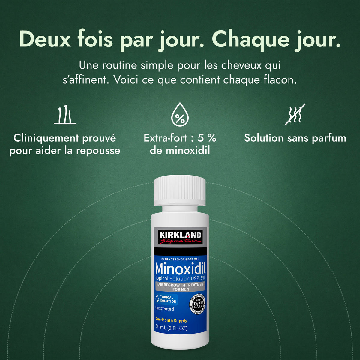 Kirkland Signature Minoxidil 5%: Deux fois par jour. Chaque jour. Cliniquement prouvé pour aider la repousse, Extra-fort : 5 % de minoxidil, Solution sans parfum