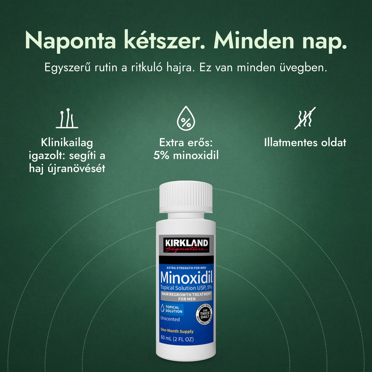 Kirkland Signature Minoxidil 5%: Naponta kétszer. Minden nap. Klinikailag igazolt: segíti a haj újranövését, Extra erős: 5% minoxidil, Illatmentes oldat