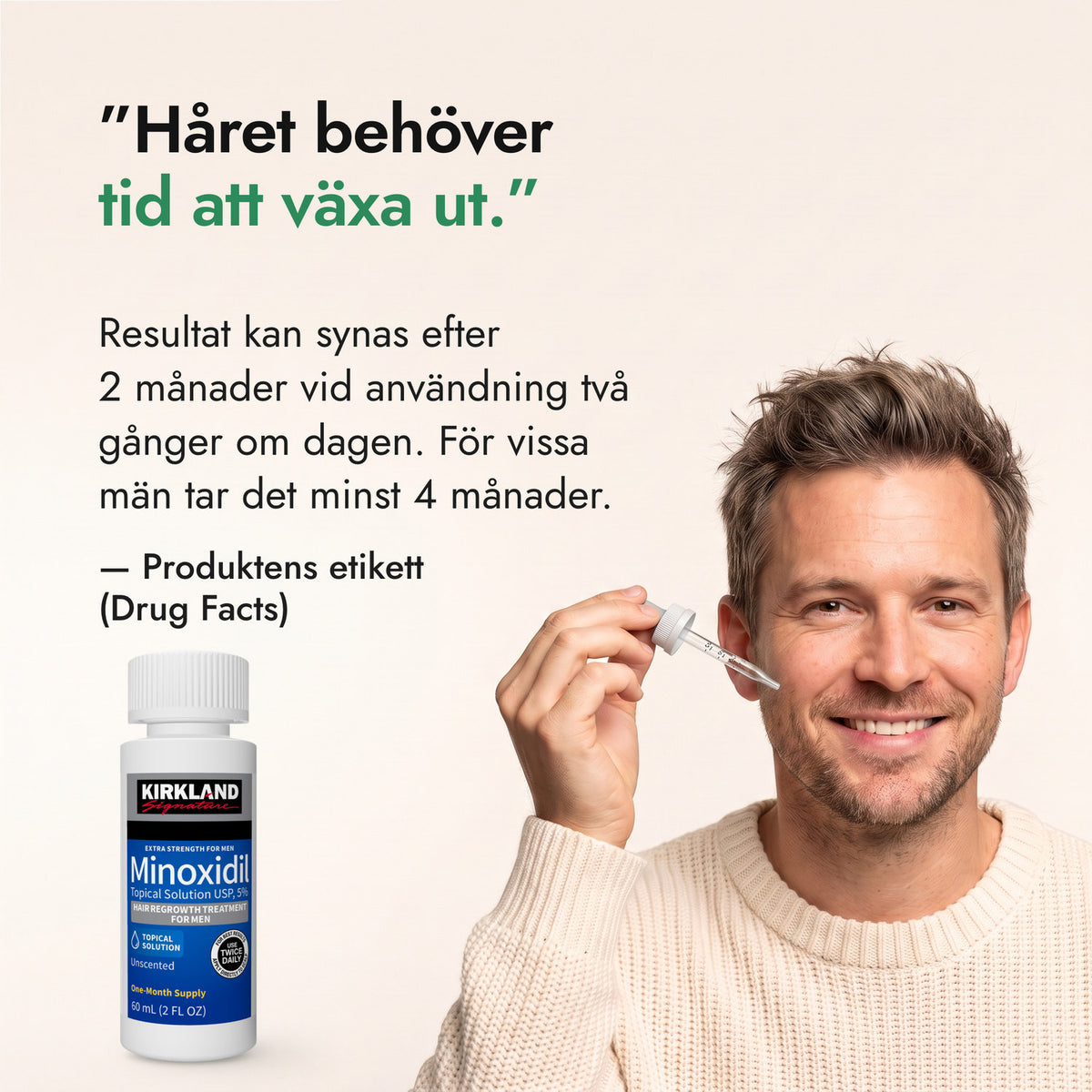 Håret behöver tid att växa ut. — Produktens etikett (Drug Facts)