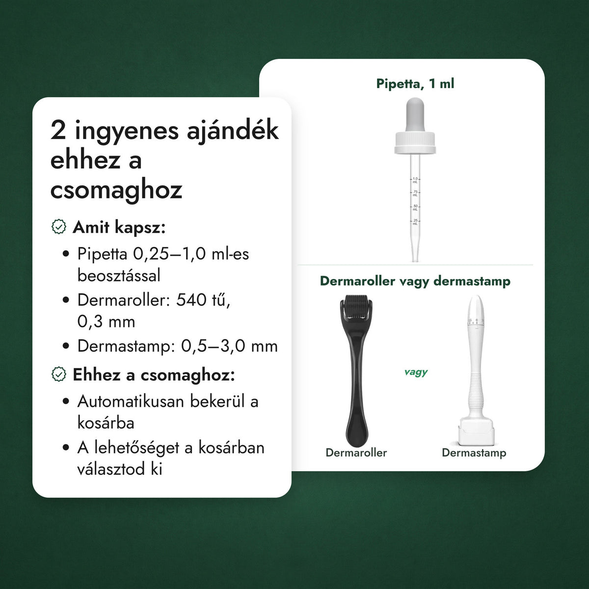 2 ingyenes ajándék ehhez a csomaghoz: Pipetta, 1 ml, Dermaroller vagy dermastamp
