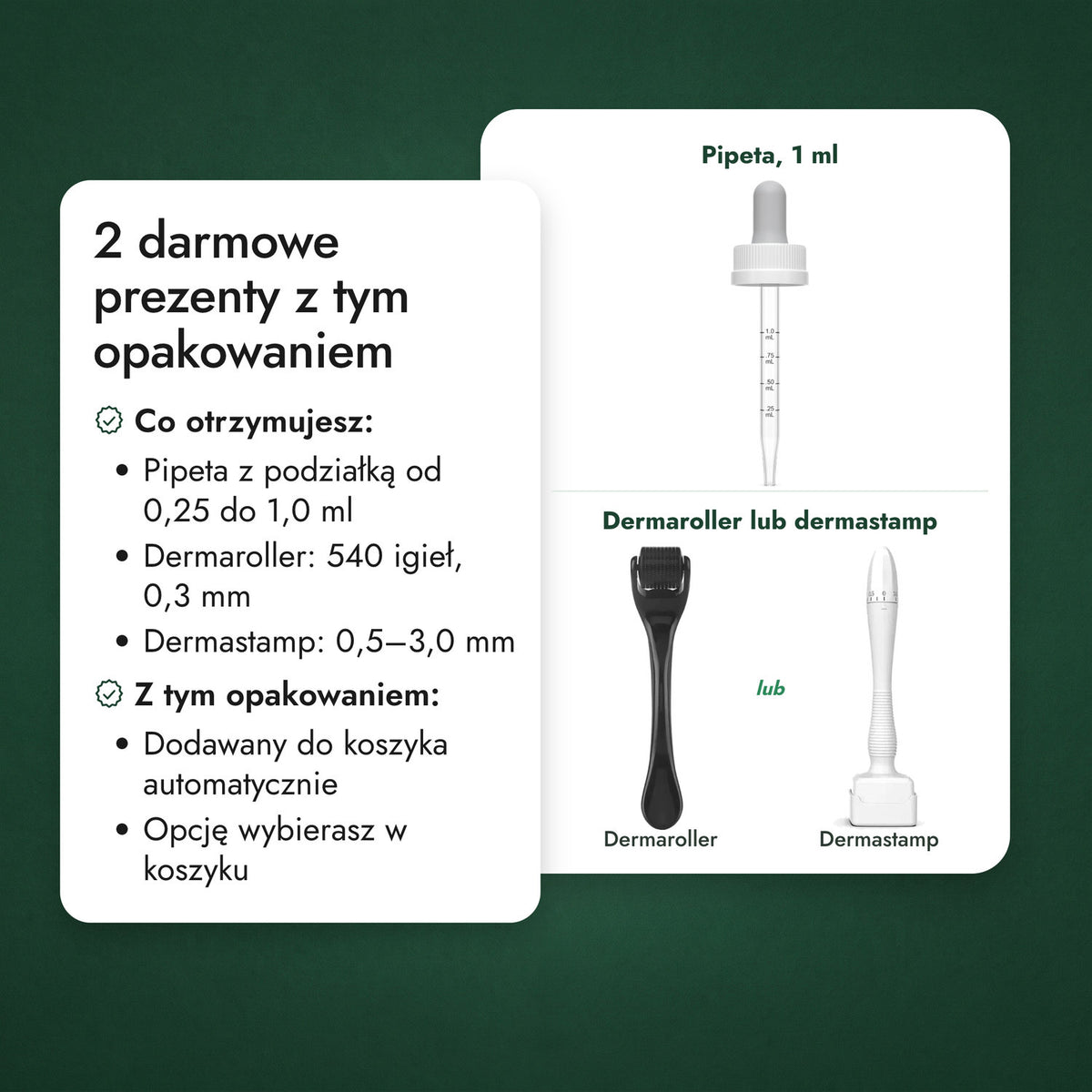 2 darmowe prezenty z tym opakowaniem: Pipeta, 1 ml, Dermaroller lub dermastamp
