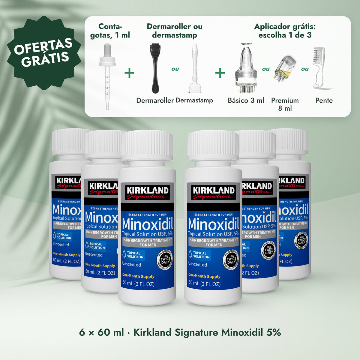 6 × 60 ml · Kirkland Signature Minoxidil 5%: Conta-gotas, 1 ml, Dermaroller ou dermastamp, Aplicador à escolha
