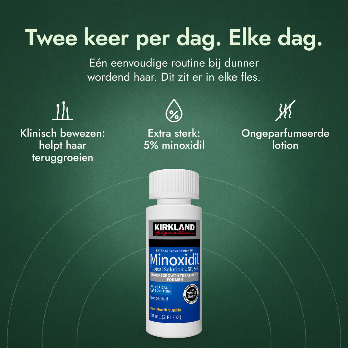 Kirkland Signature Minoxidil 5%: Twee keer per dag. Elke dag. Klinisch bewezen: helpt haar teruggroeien, Extra sterk: 5% minoxidil, Ongeparfumeerde lotion