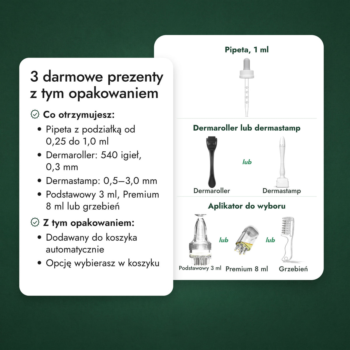 3 darmowe prezenty z tym opakowaniem: Pipeta, 1 ml, Dermaroller lub dermastamp, Aplikator do wyboru