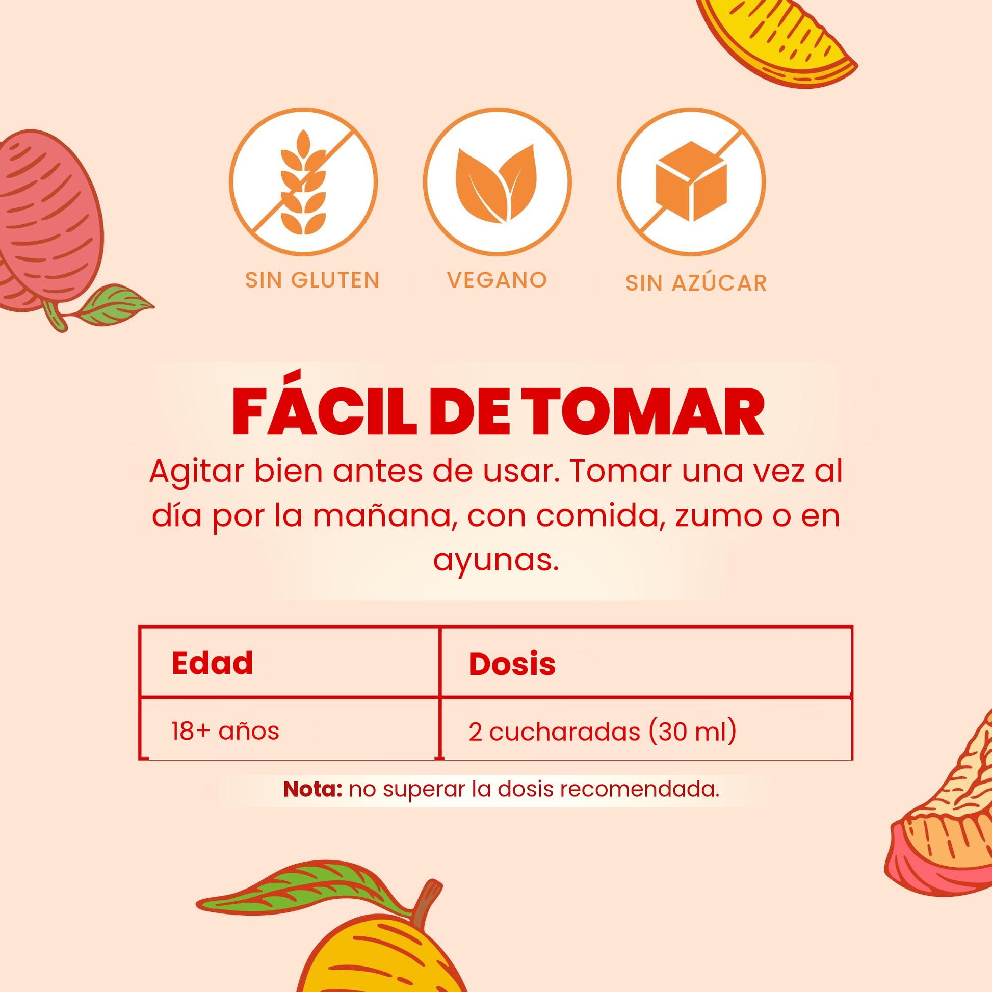 Fácil de tomar: agitar bien, los adultos de 18 años o más toman 2 cucharadas (30 ml) una vez al día por la mañana