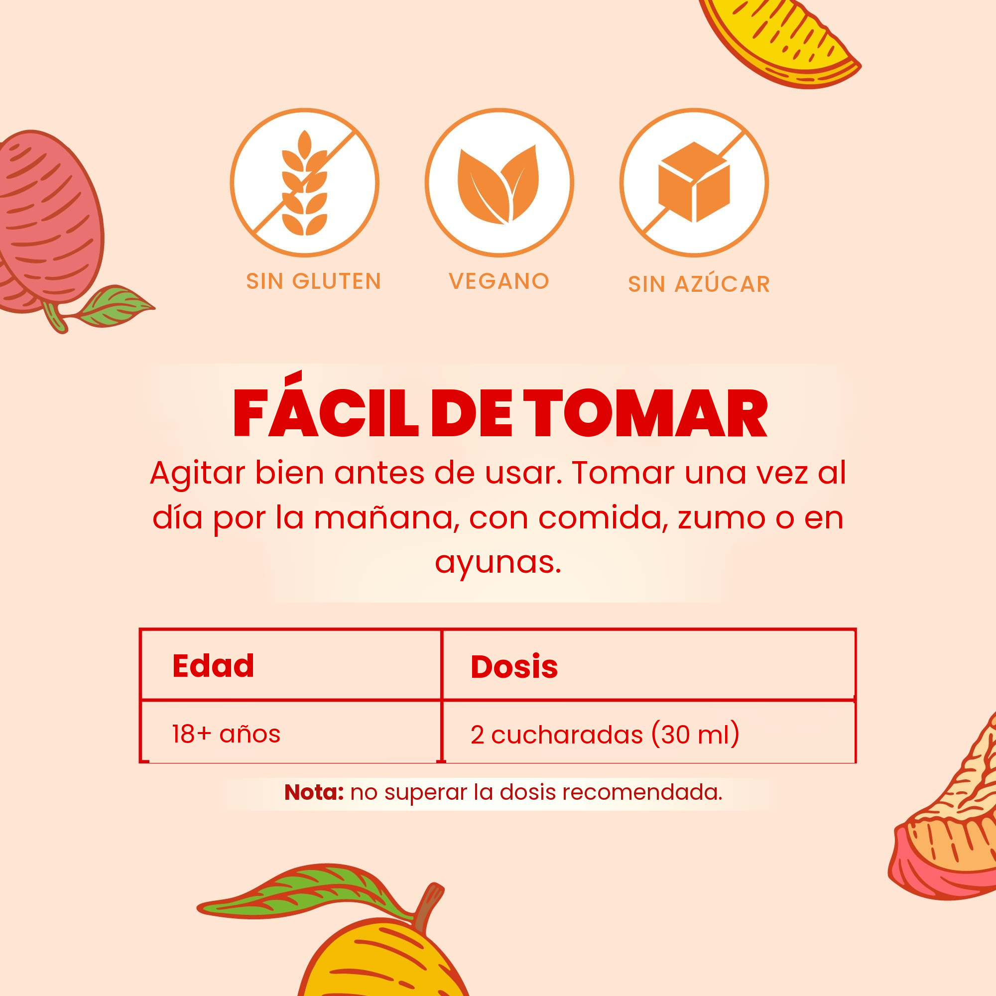Fácil de tomar: agitar bien, los adultos de 18 años o más toman 2 cucharadas (30 ml) una vez al día por la mañana