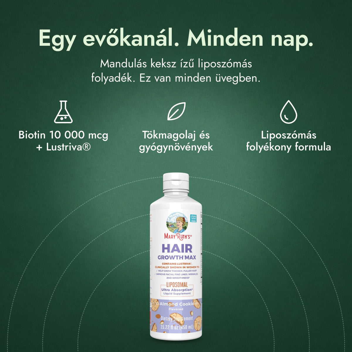 MaryRuth's Hair Growth Max Liposomal: Egy evőkanál. Minden nap. Biotin 10 000 mcg + Lustriva®, Tökmagolaj és gyógynövények, Liposzómás folyékony formula