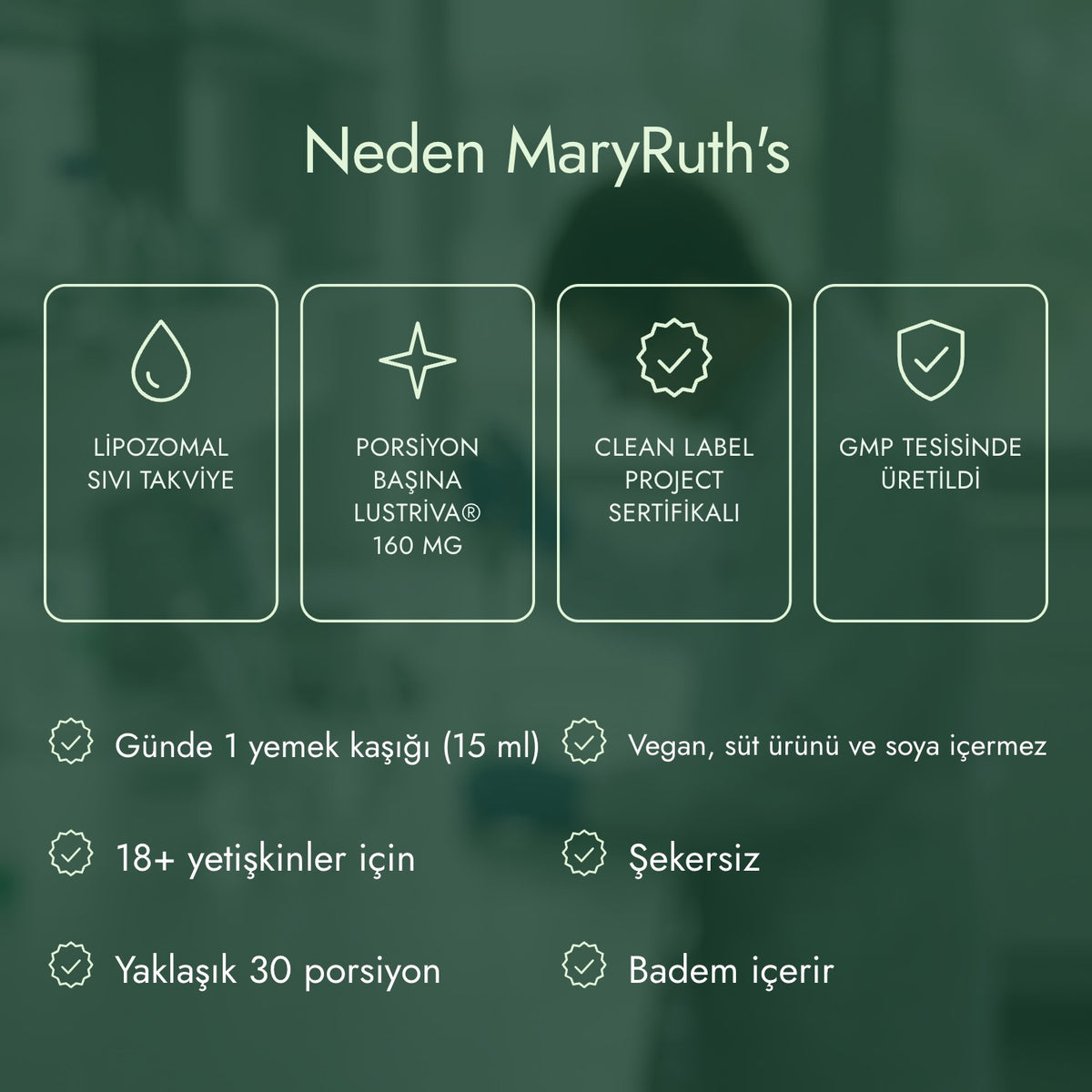 Neden MaryRuth's: Lipozomal sıvı takviye, Porsiyon başına Lustriva® 160 mg, Clean Label Project sertifikalı, GMP tesisinde üretildi