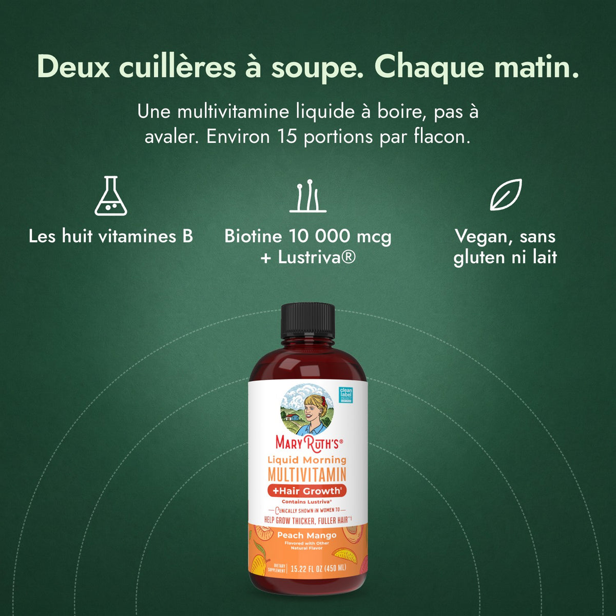 MaryRuth's Liquid Morning Multivitamin + Hair Growth: Deux cuillères à soupe. Chaque matin. Les huit vitamines B, Biotine 10 000 mcg + Lustriva®, Vegan, sans gluten ni lait
