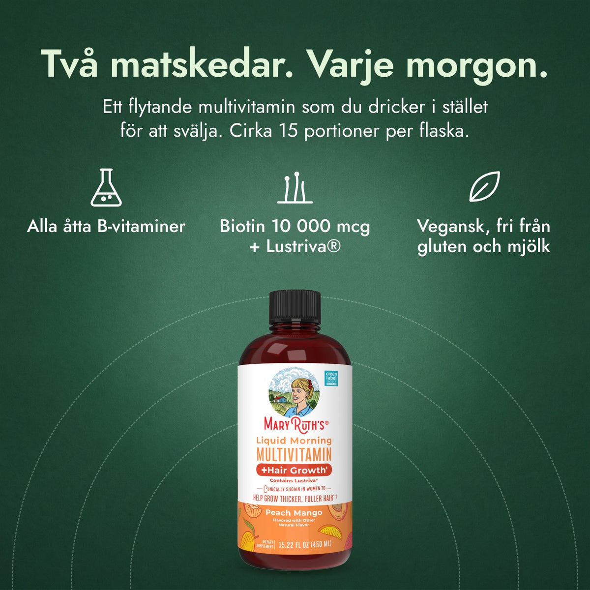 MaryRuth's Liquid Morning Multivitamin + Hair Growth: Två matskedar. Varje morgon. Alla åtta B-vitaminer, Biotin 10 000 mcg + Lustriva®, Vegansk, fri från gluten och mjölk