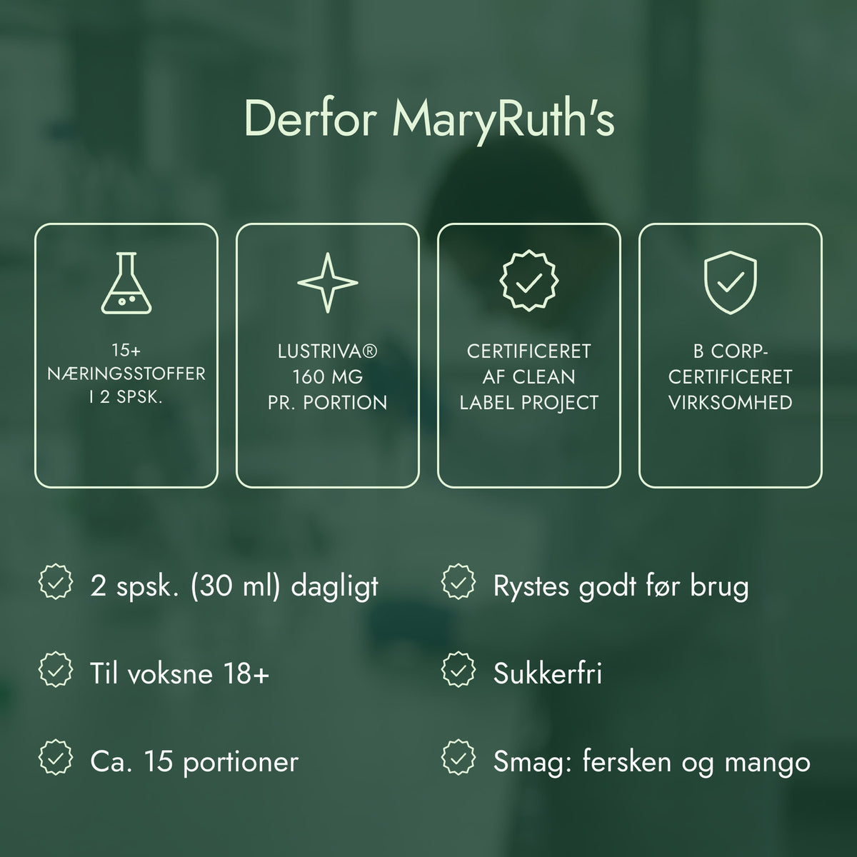 Derfor MaryRuth's: 15+ næringsstoffer i 2 spsk., Lustriva® 160 mg pr. portion, Certificeret af Clean Label Project, B Corp-certificeret virksomhed