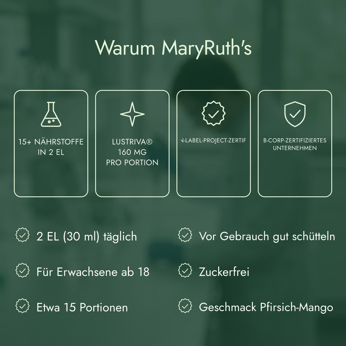 Warum MaryRuth's: 15+ Nährstoffe in 2 EL, Lustriva® 160 mg pro Portion, Clean-Label-Project-zertifiziert, B-Corp-zertifiziertes Unternehmen