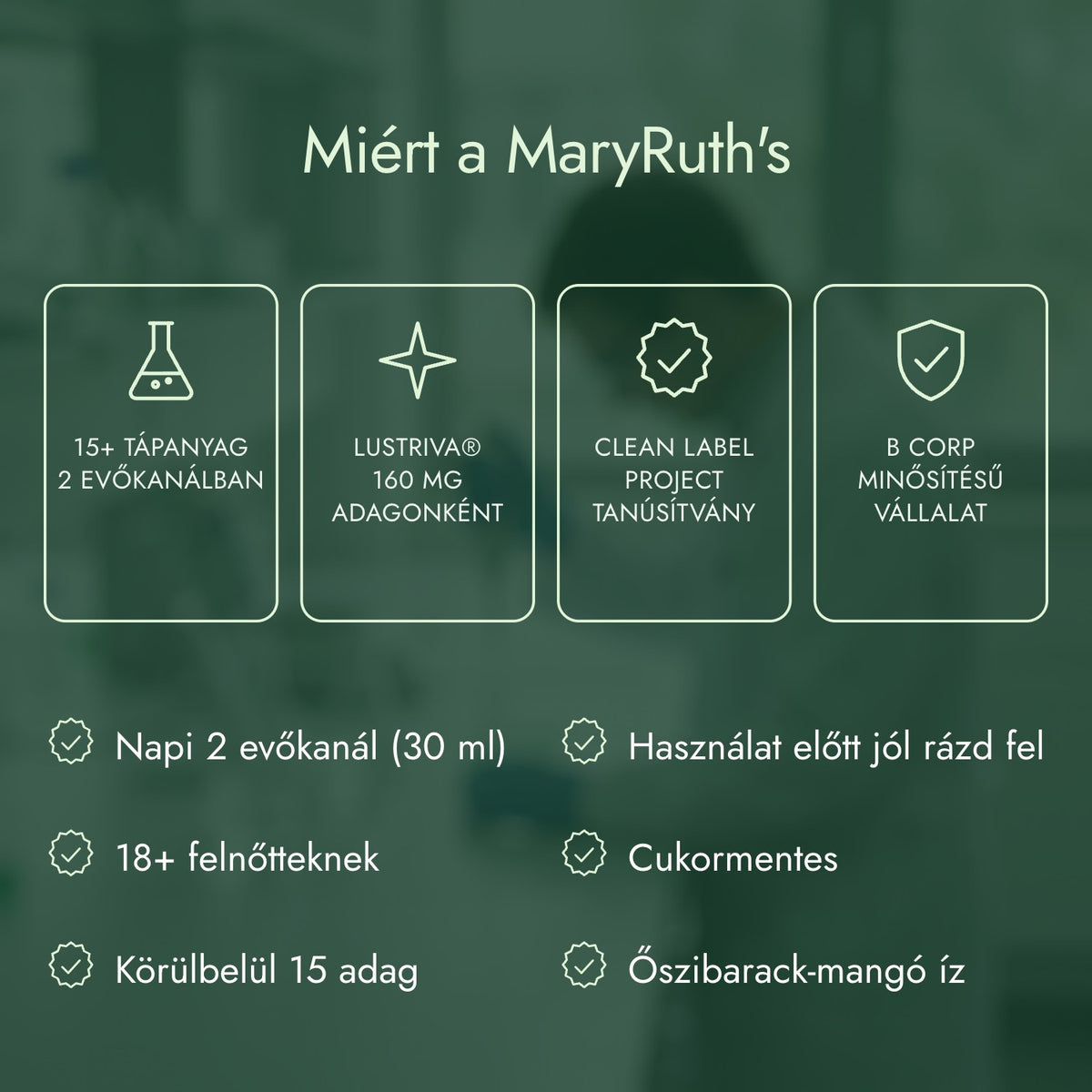 Miért a MaryRuth's: 15+ tápanyag 2 evőkanálban, Lustriva® 160 mg adagonként, Clean Label Project tanúsítvány, B Corp minősítésű vállalat