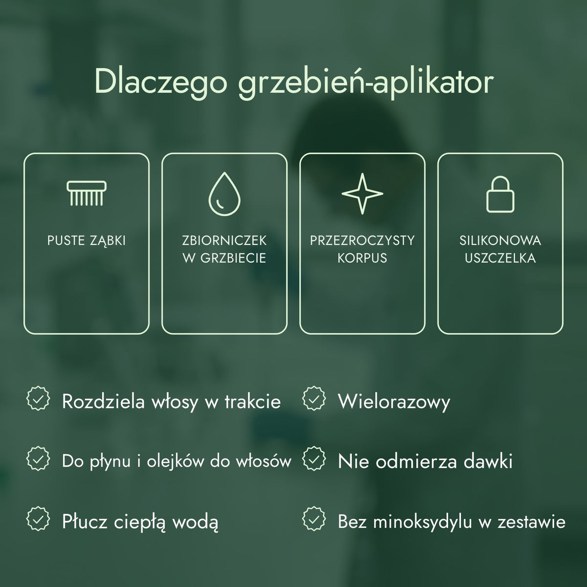 Dlaczego grzebień-aplikator: Puste ząbki, Zbiorniczek w grzbiecie, Przezroczysty korpus, Silikonowa uszczelka