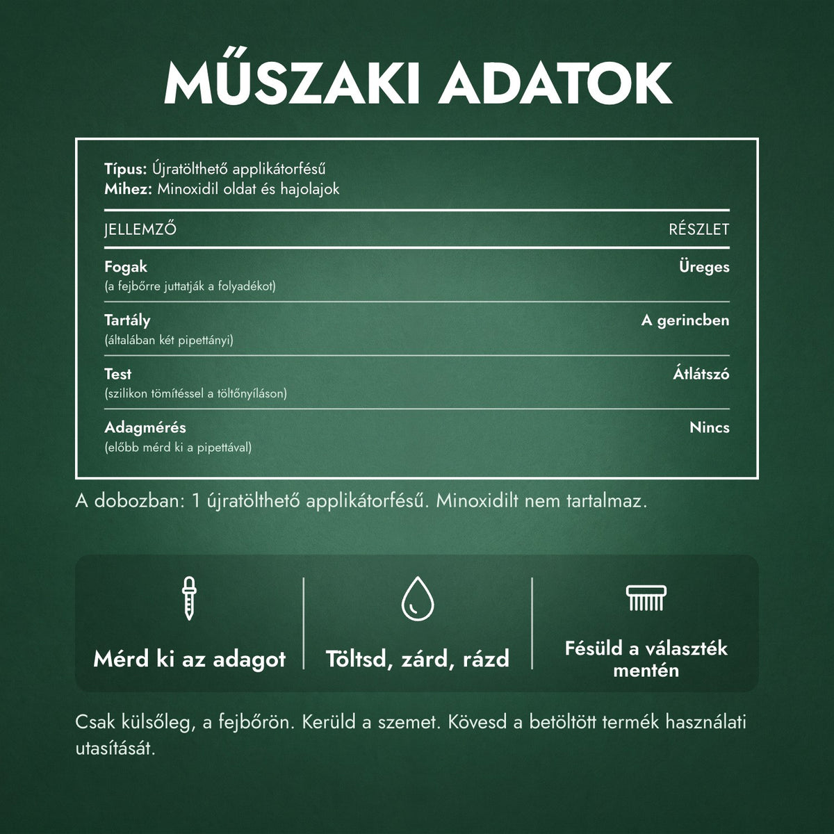 Műszaki adatok: Minoxidil applikátorfésű