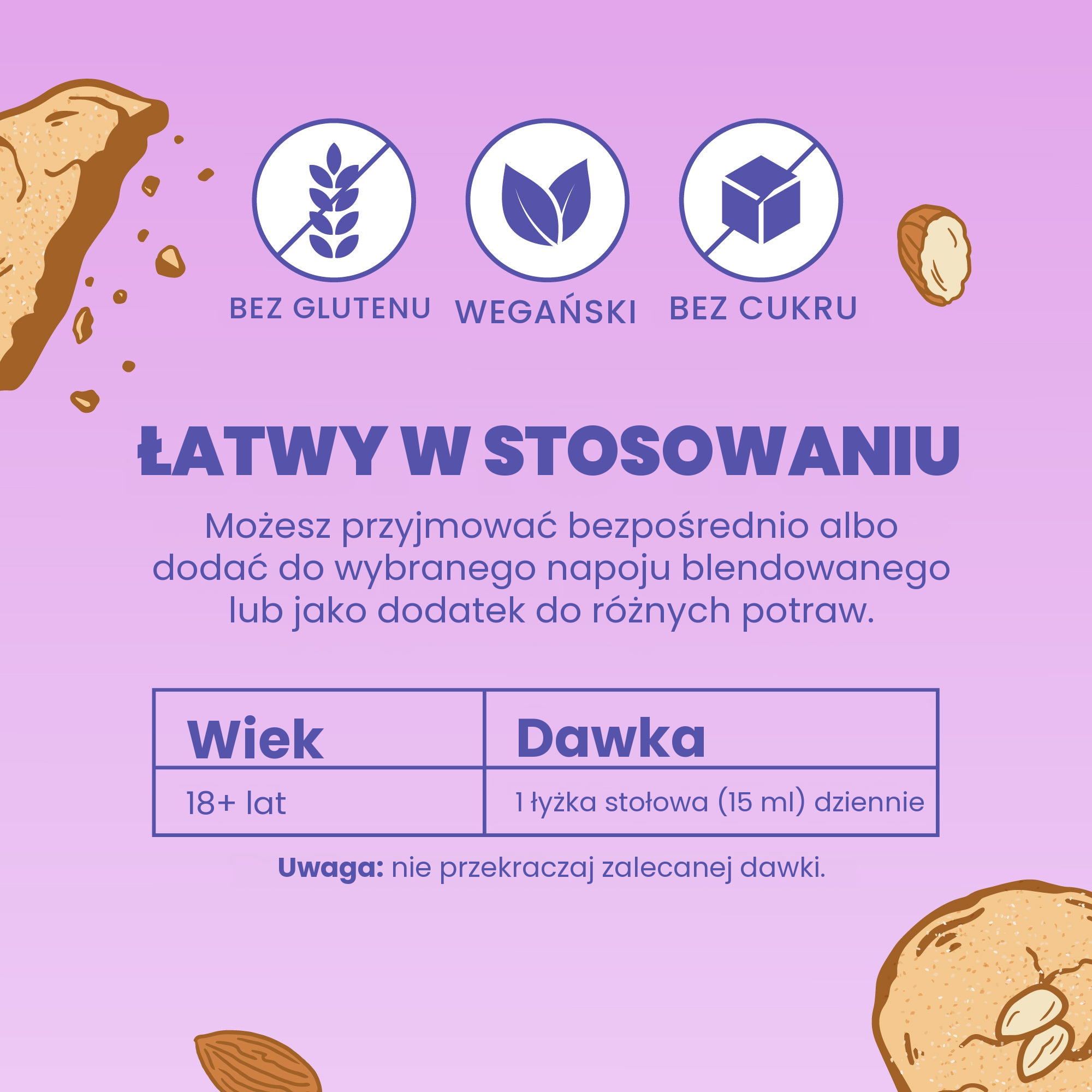Łatwe w stosowaniu: jedna łyżka dziennie, samodzielnie lub zmieszana z napojem