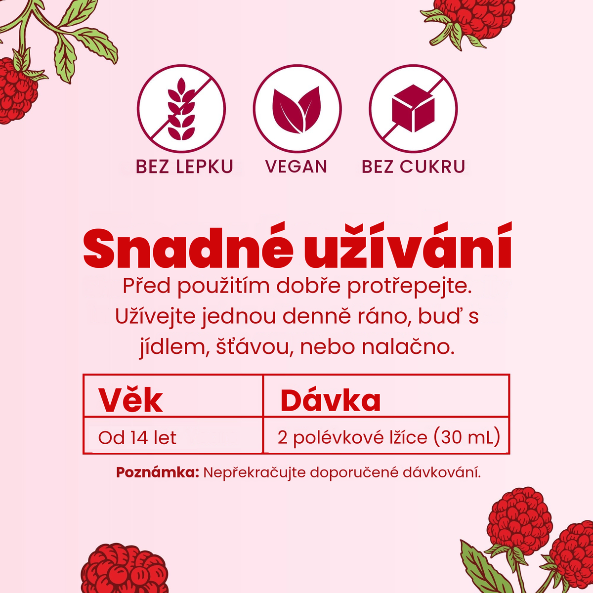 Snadné užívání: dobře protřepejte a užívejte jednou denně ráno; od 14 let 2 polévkové lžíce (30 ml)