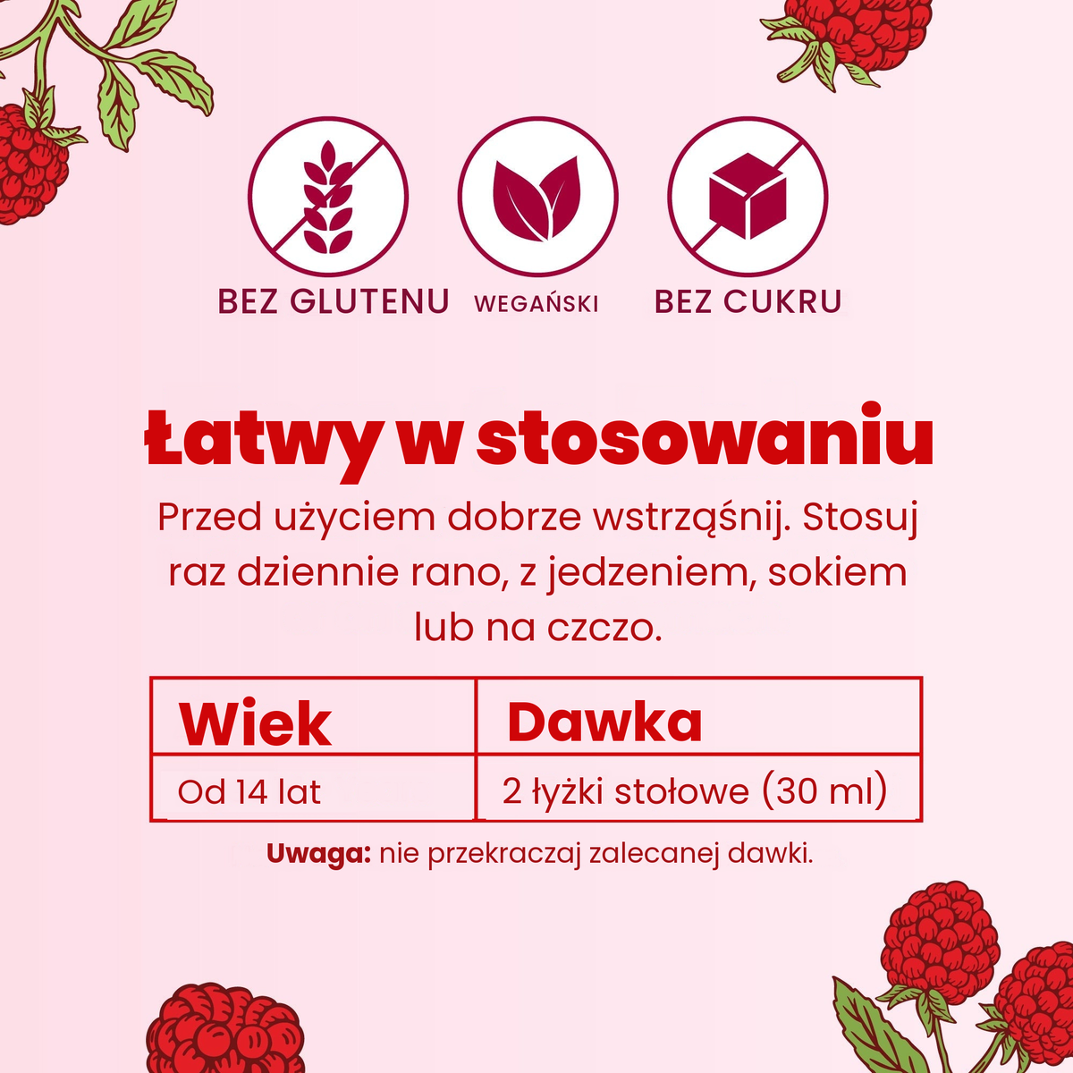 Łatwa w przyjmowaniu: wstrząśnij dobrze i przyjmuj raz dziennie rano; od 14 lat 2 łyżki stołowe (30 ml)