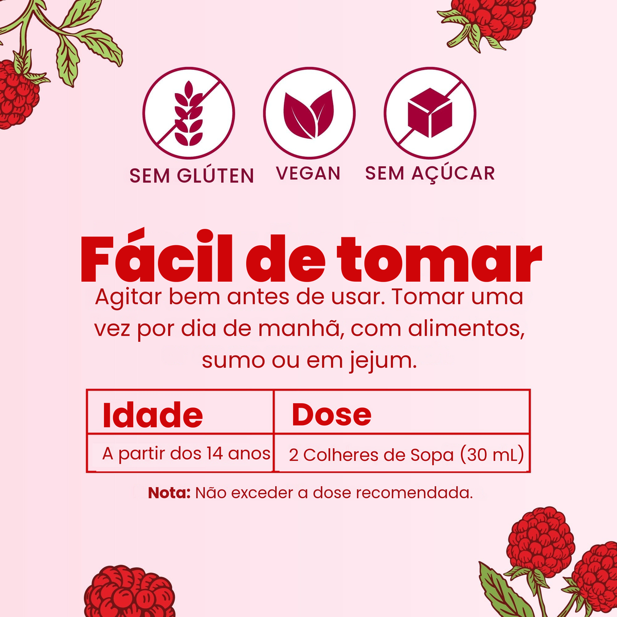 Fácil de tomar: agitar bem e tomar uma vez por dia de manhã; a partir dos 14 anos, 2 colheres de sopa (30 ml)