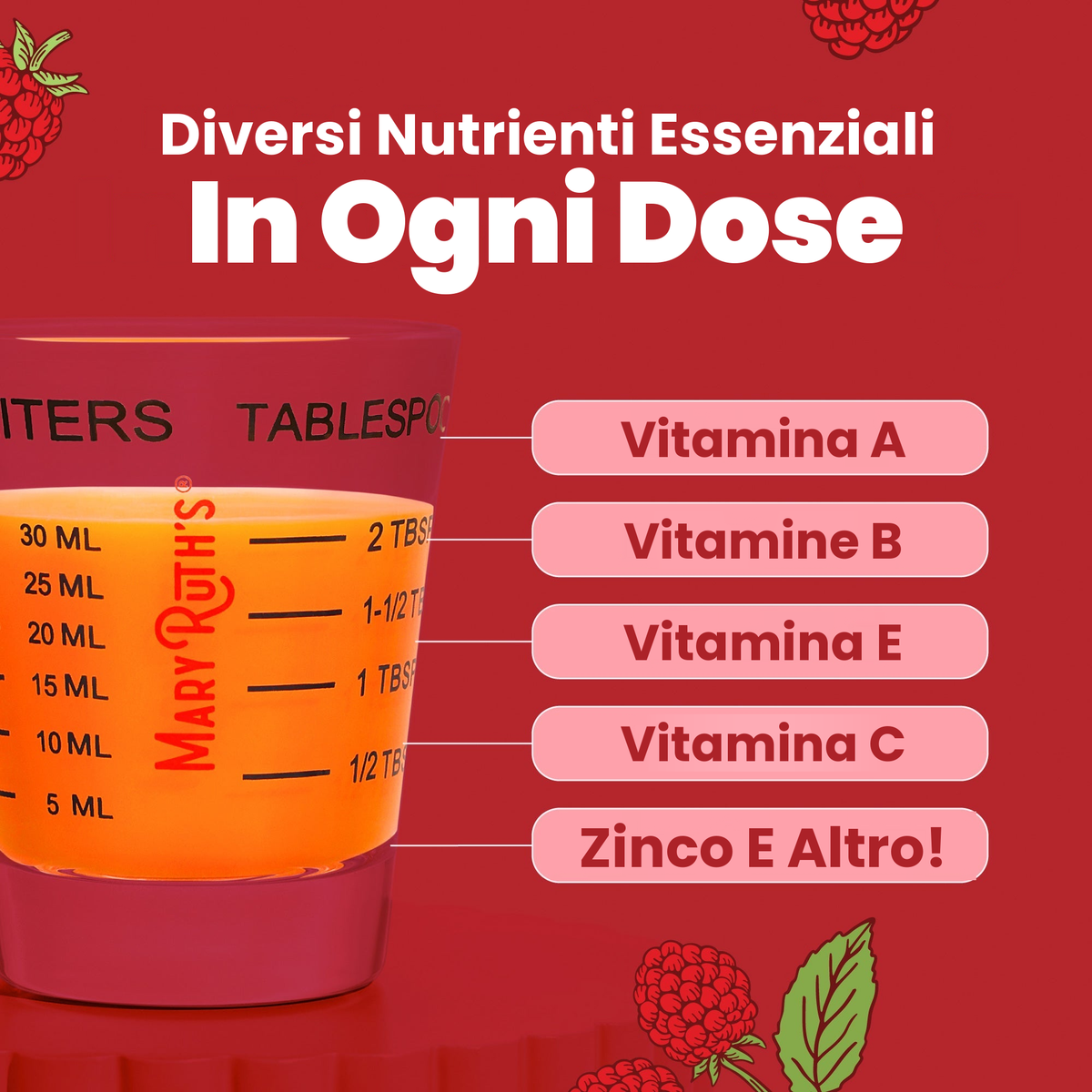 Diversi nutrienti essenziali in ogni dose: vitamina A, vitamine del gruppo B, vitamina E, vitamina C, zinco e altro, mostrati in un misurino da 30 ml