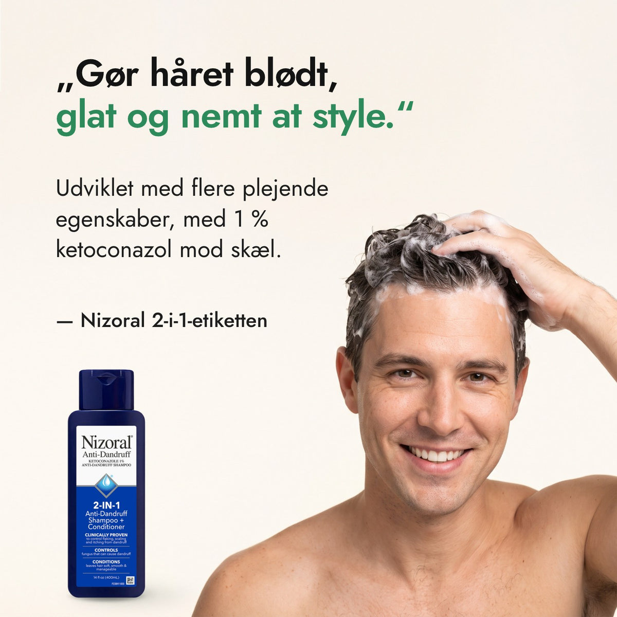 Gør håret blødt, glat og nemt at style. — Nizoral 2-i-1-etiketten