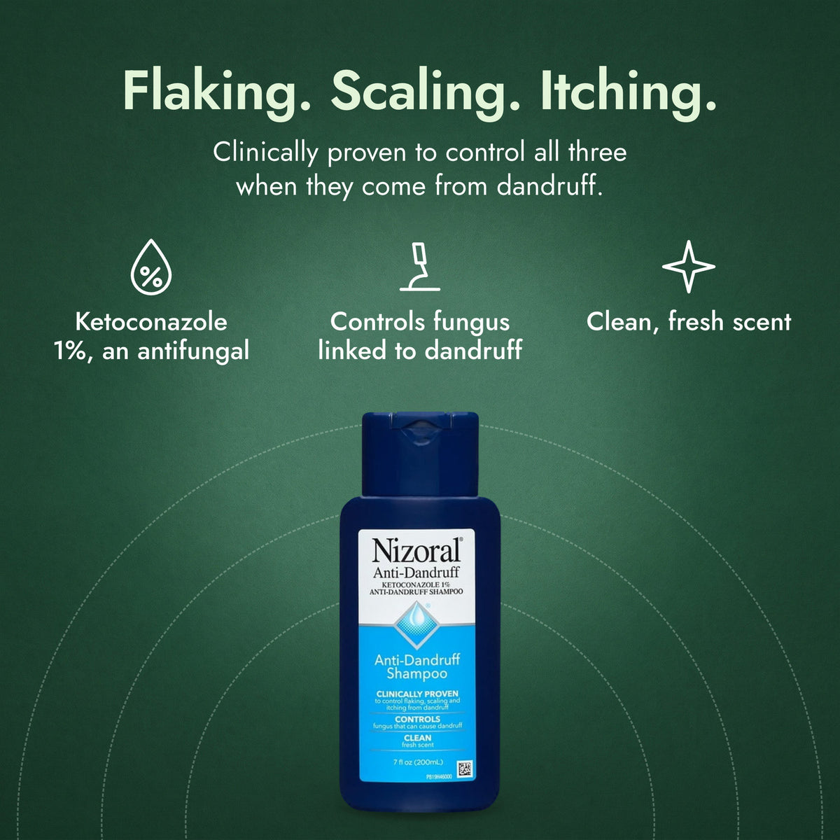 Nizoral Anti-Dandruff Shampoo, Ketoconazole 1%: Flaking. Scaling. Itching. Ketoconazole 1%, an antifungal, Controls fungus linked to dandruff, Clean, fresh scent