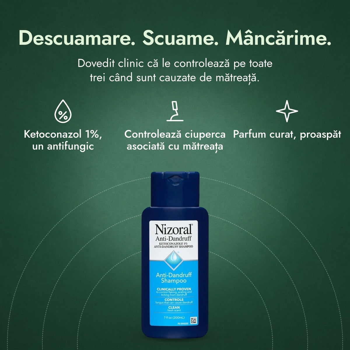 Nizoral șampon antimătreață, ketoconazol 1%: Descuamare. Scuame. Mâncărime. Ketoconazol 1%, un antifungic, Controlează ciuperca asociată cu mătreața, Parfum curat, proaspăt