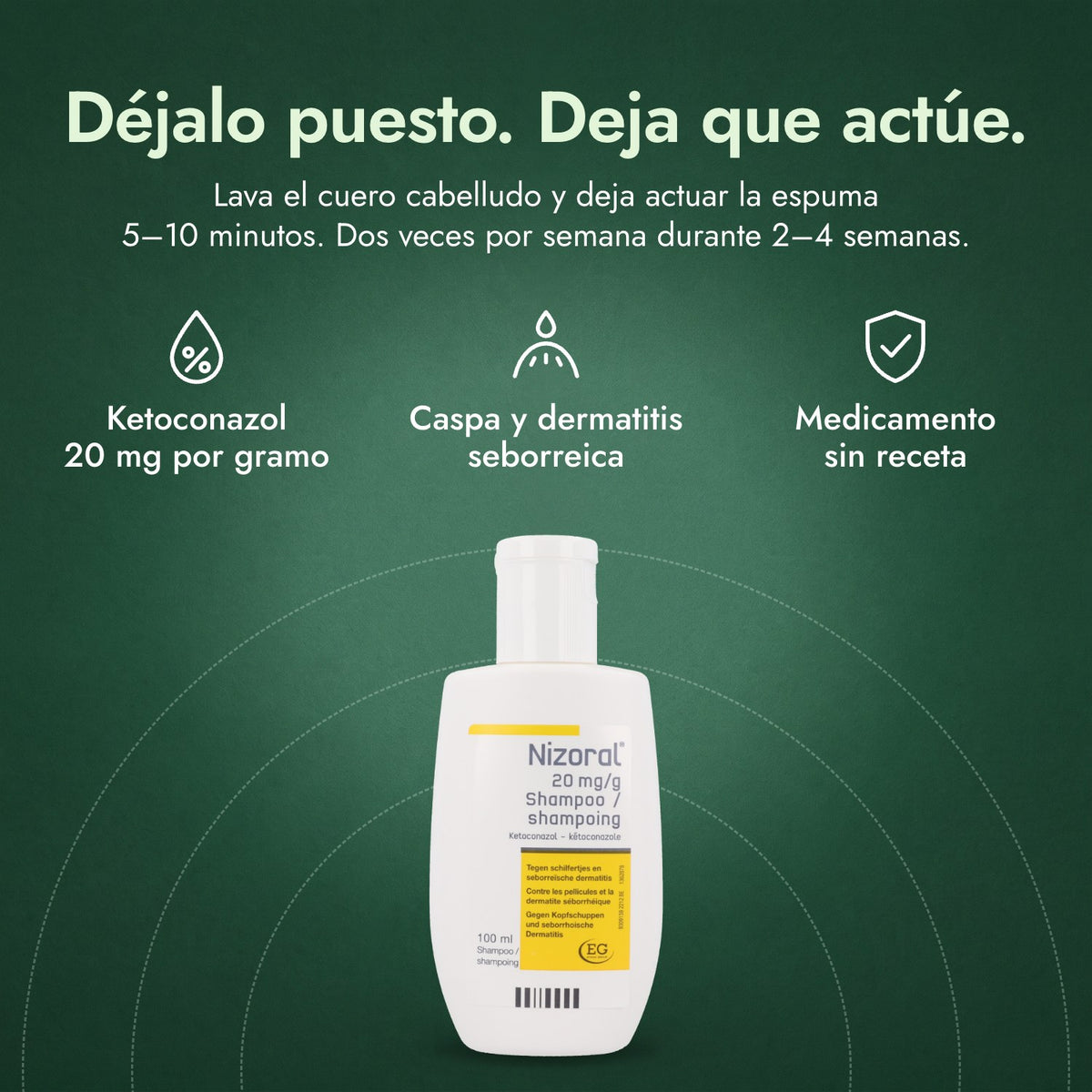 Nizoral 20 mg/g Champú: Déjalo puesto. Deja que actúe. Ketoconazol 20 mg por gramo, Caspa y dermatitis seborreica, Medicamento sin receta