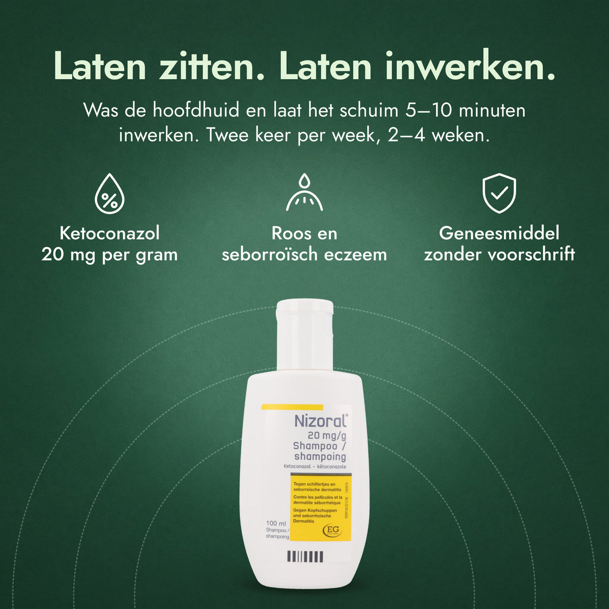 Nizoral 20 mg/g shampoo: Laten zitten. Laten inwerken. Ketoconazol 20 mg per gram, Roos en seborroïsch eczeem, Geneesmiddel zonder voorschrift