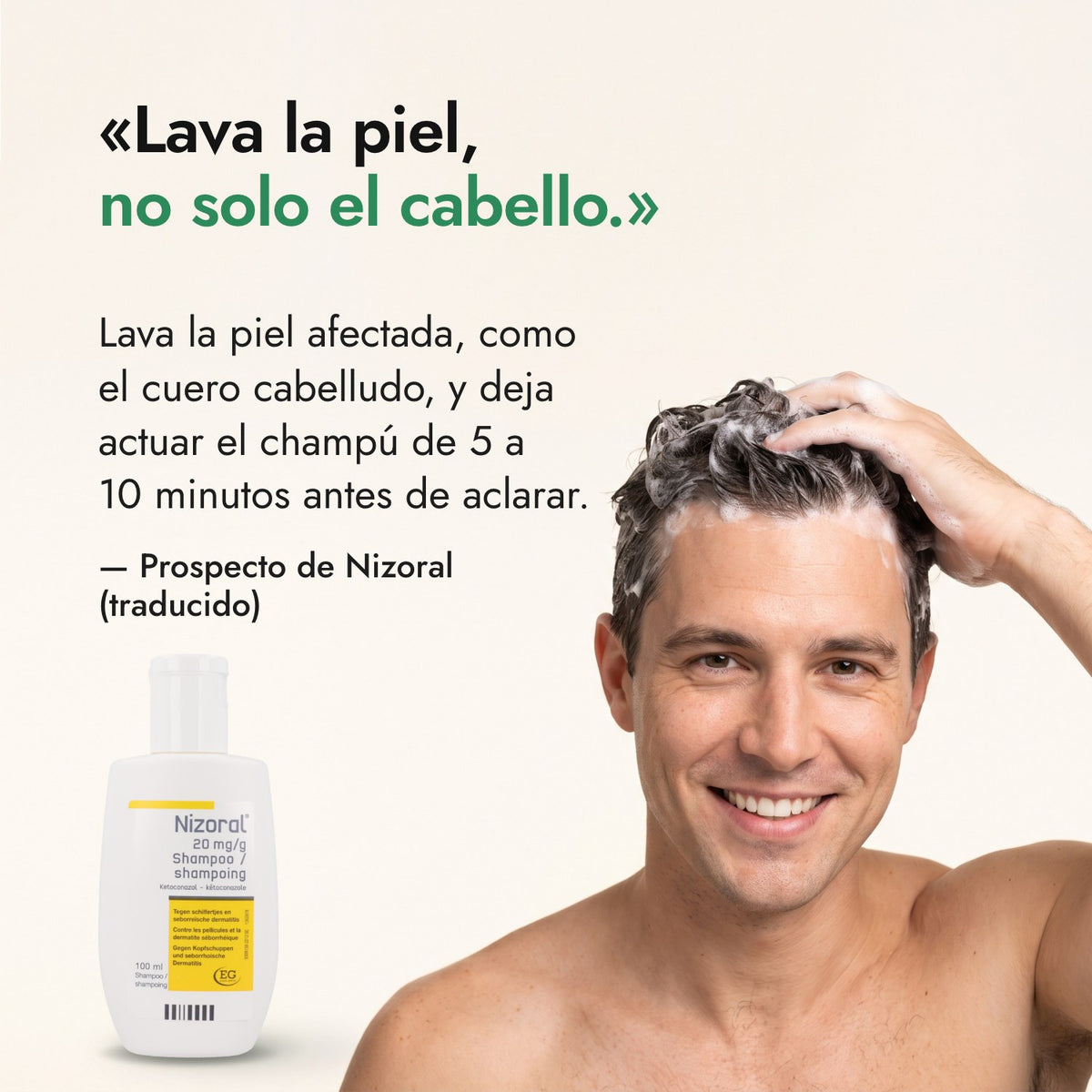 Lava la piel, no solo el cabello. — Prospecto de Nizoral (traducido)