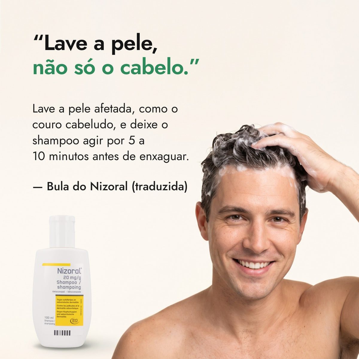 Lave a pele, não só o cabelo. — Bula do Nizoral (traduzida)