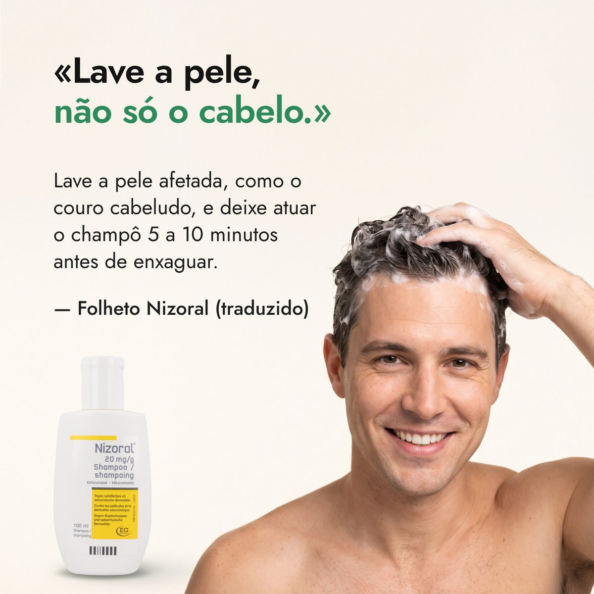 Lave a pele, não só o cabelo. — Folheto Nizoral (traduzido)