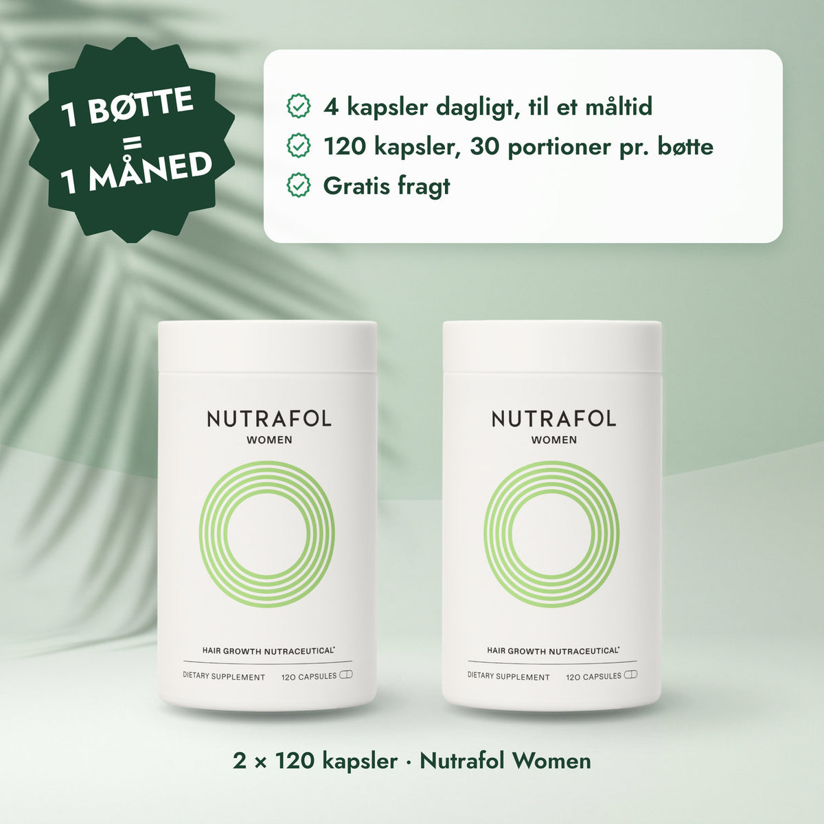2 × 120 kapsler · Nutrafol Women: 1 bøtte = 1 måned