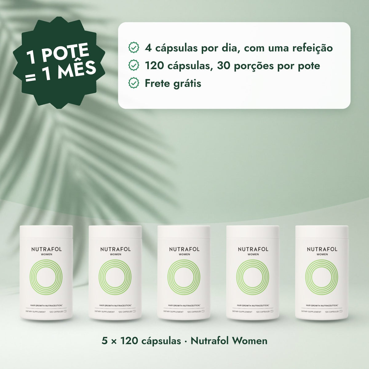 5 × 120 cápsulas · Nutrafol Women: 1 pote = 1 mês