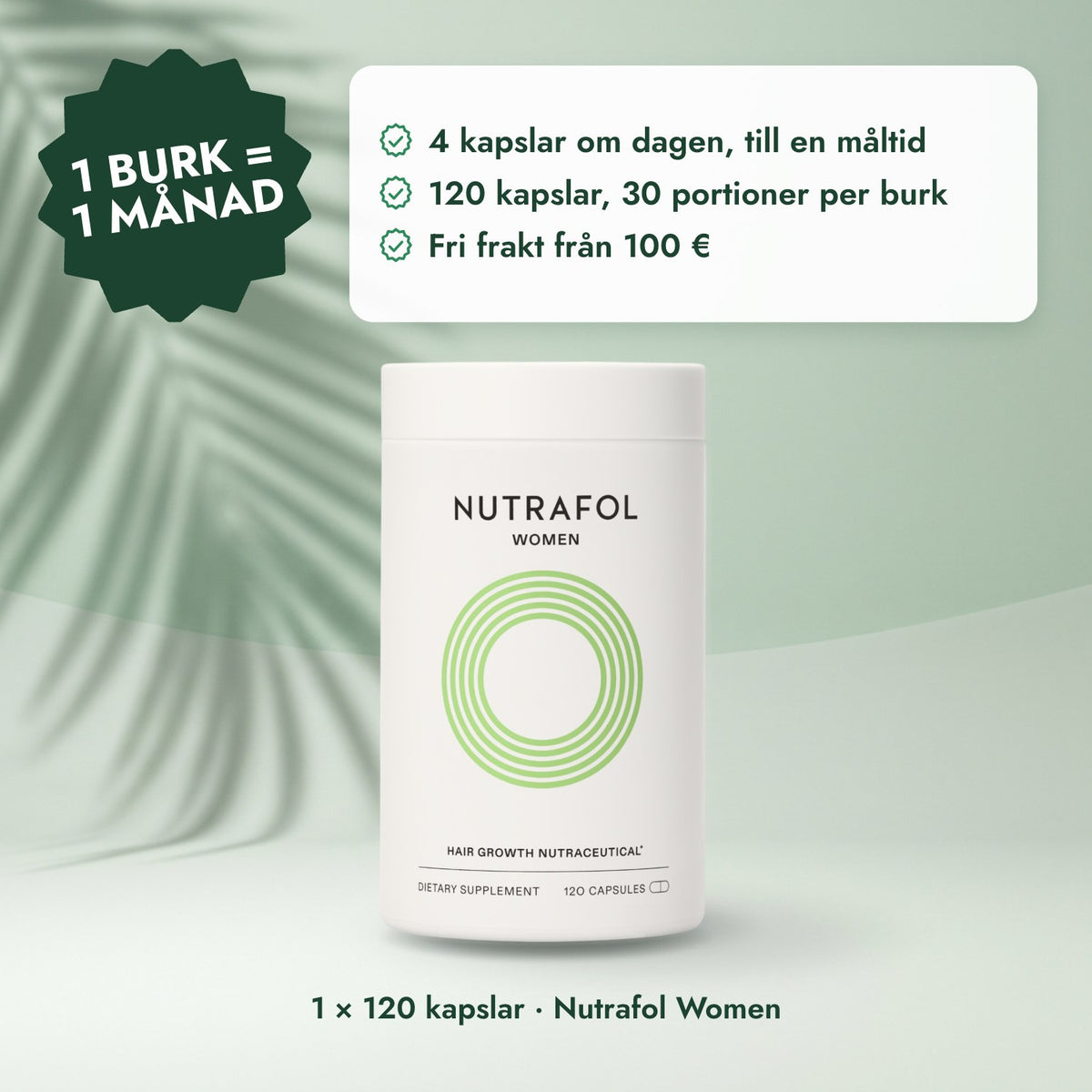 1 × 120 kapslar · Nutrafol Women: 1 burk = 1 månad