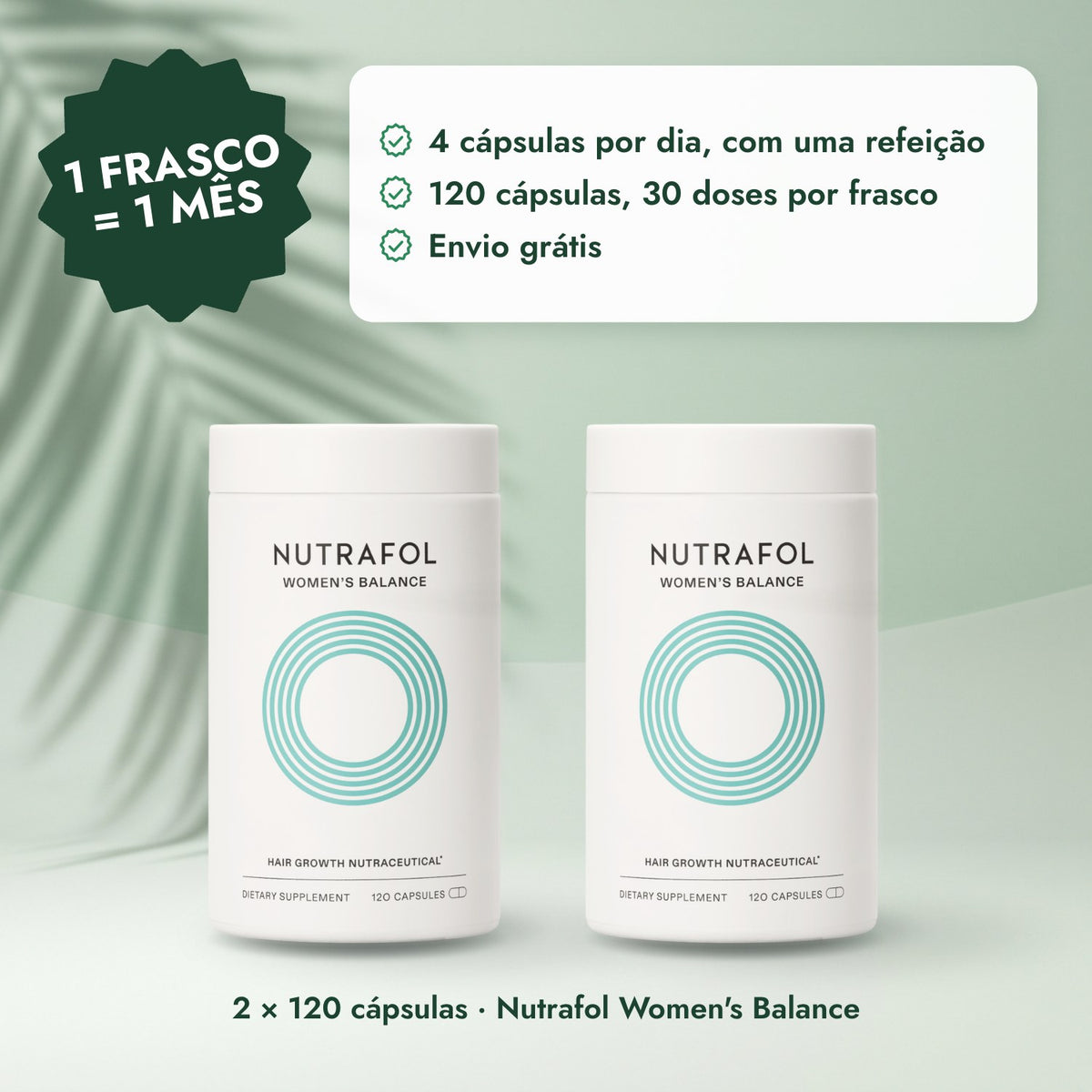 2 × 120 cápsulas · Nutrafol Women's Balance: 1 frasco = 1 mês