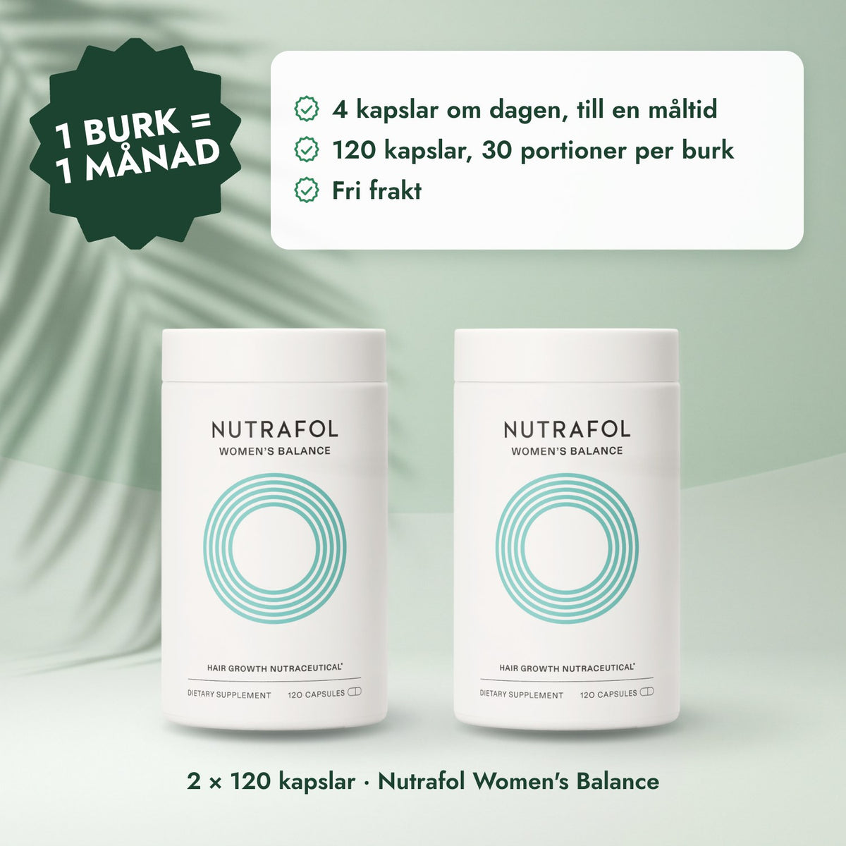 2 × 120 kapslar · Nutrafol Women's Balance: 1 burk = 1 månad